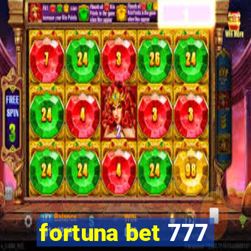 fortuna bet 777