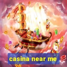 casina near me