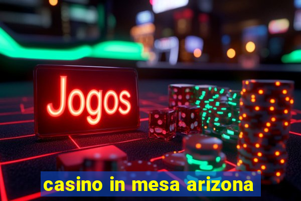 casino in mesa arizona