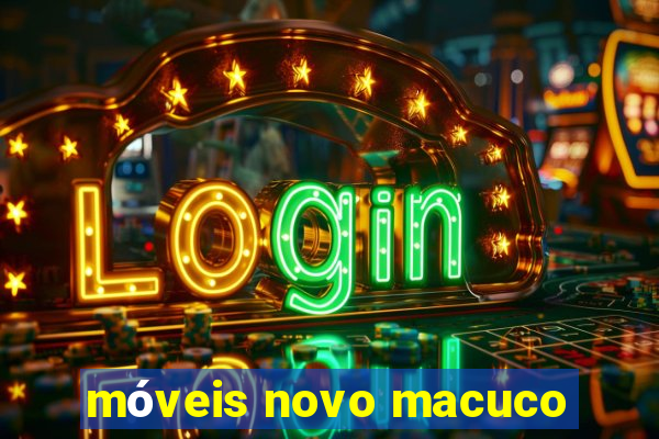 móveis novo macuco