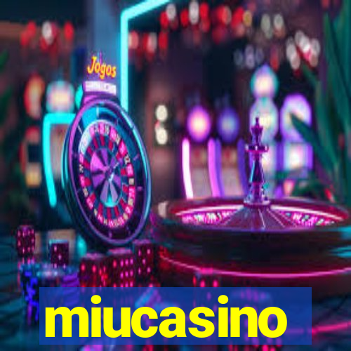 miucasino