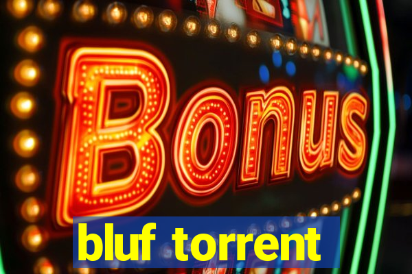 bluf torrent