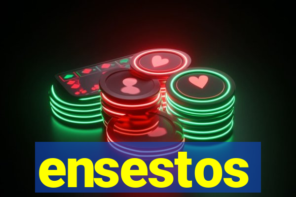 ensestos