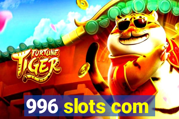 996 slots com