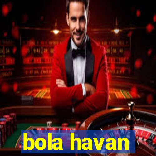 bola havan