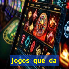 jogos que da dinheiro real