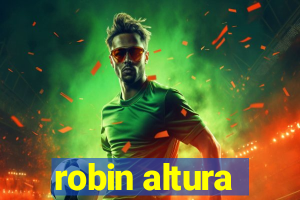 robin altura