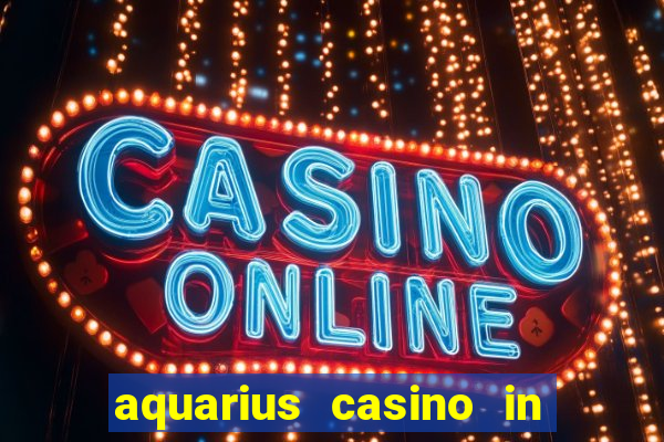 aquarius casino in laughlin nevada