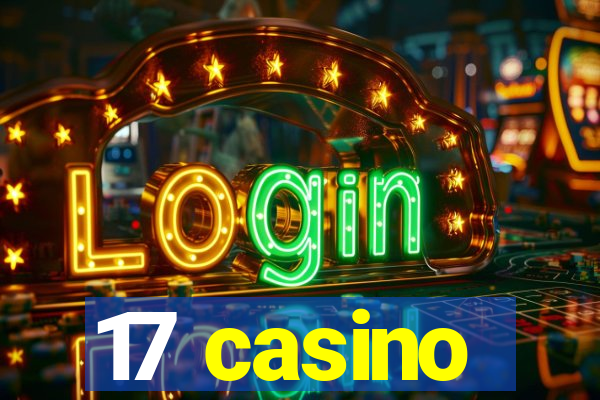 17 casino