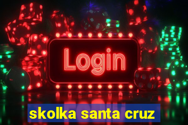 skolka santa cruz