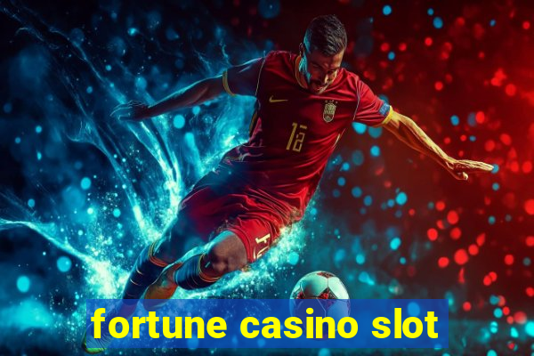 fortune casino slot