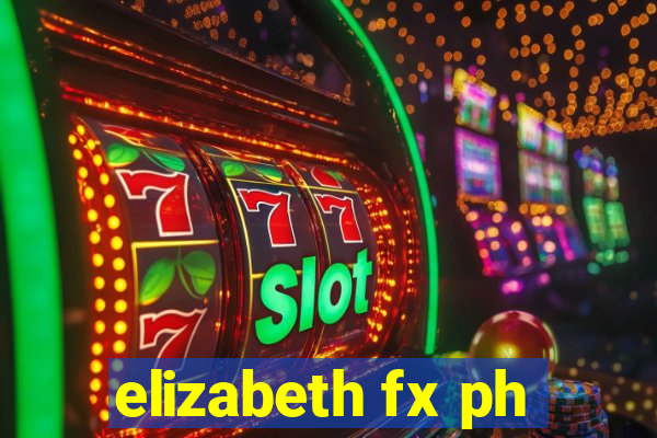 elizabeth fx ph