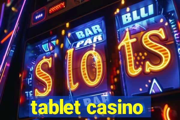 tablet casino