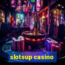 slotsup casino