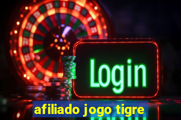 afiliado jogo tigre