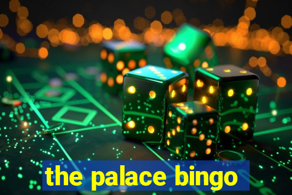 the palace bingo