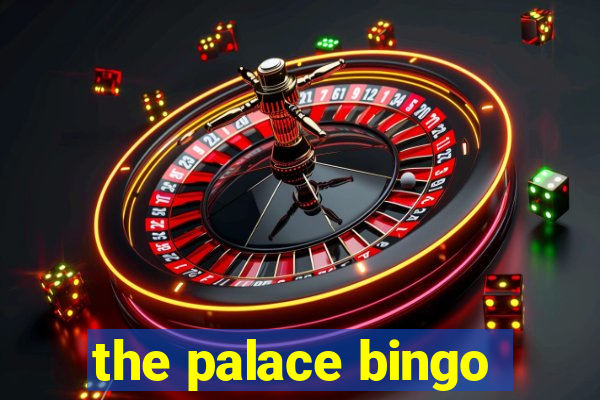 the palace bingo