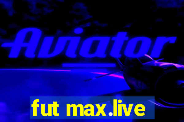 fut max.live