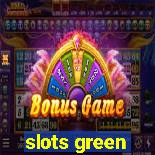 slots green