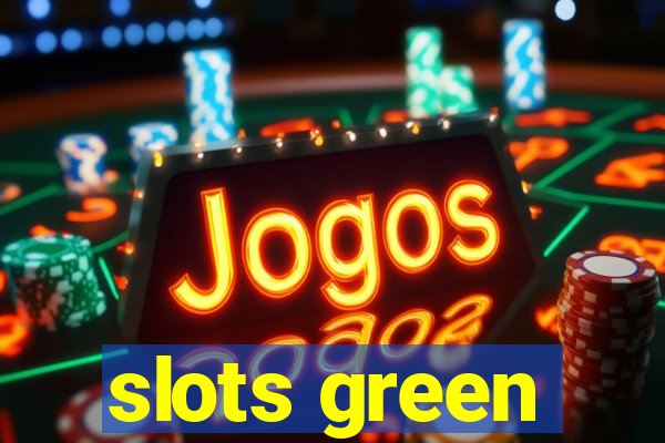 slots green