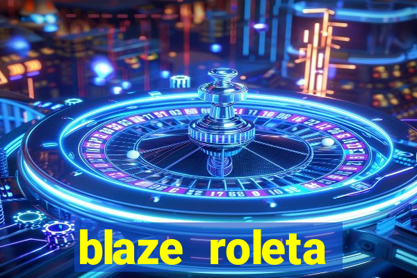 blaze roleta apostas online