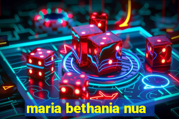 maria bethania nua