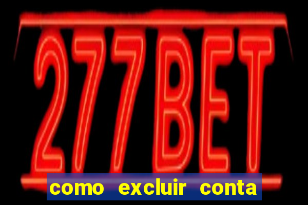 como excluir conta na sportingbet