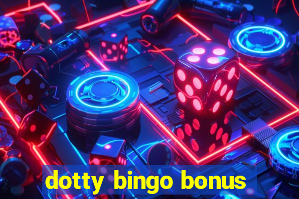 dotty bingo bonus