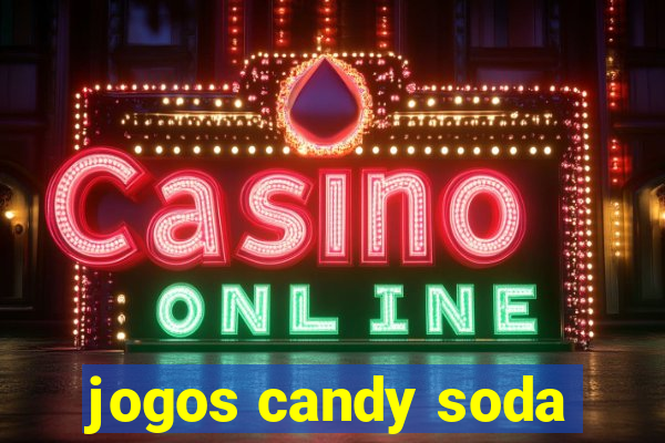 jogos candy soda