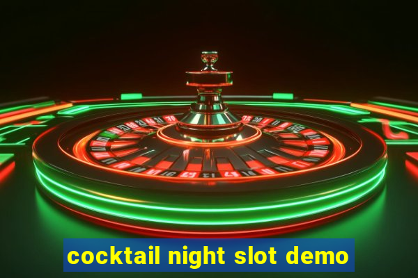 cocktail night slot demo