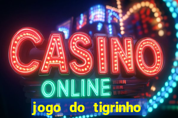 jogo do tigrinho estrela bet