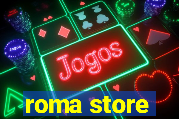 roma store