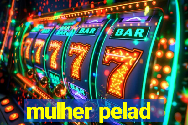 mulher pelad