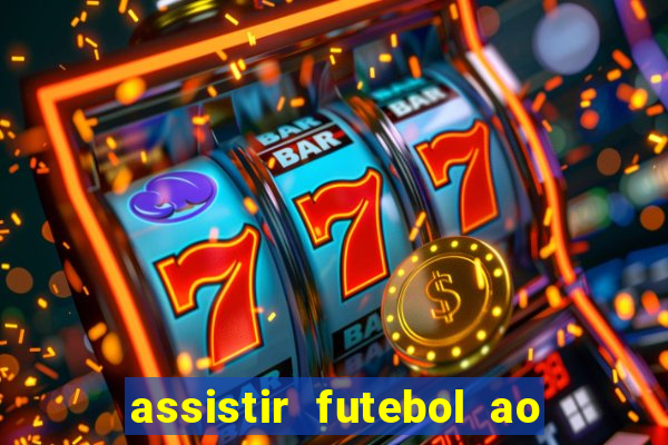 assistir futebol ao vivo multicanais