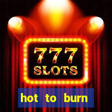 hot to burn extreme slot free