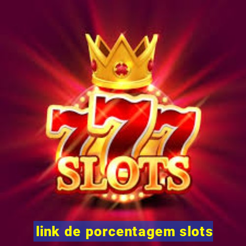 link de porcentagem slots