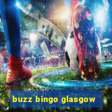 buzz bingo glasgow