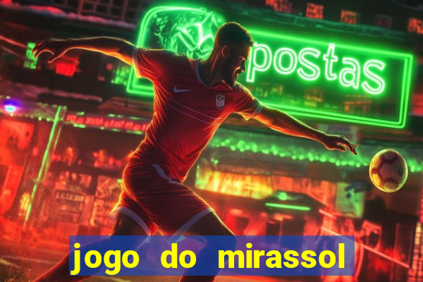 jogo do mirassol ao vivo