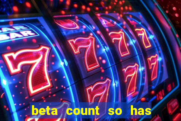 beta count so has changed pt br