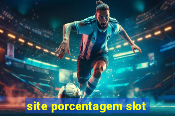 site porcentagem slot