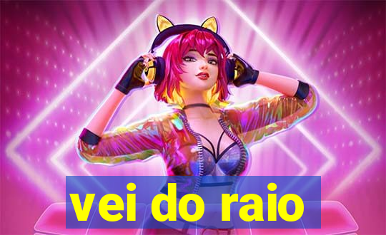 vei do raio