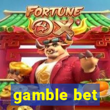 gamble bet