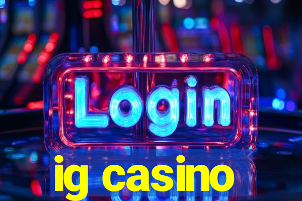 ig casino