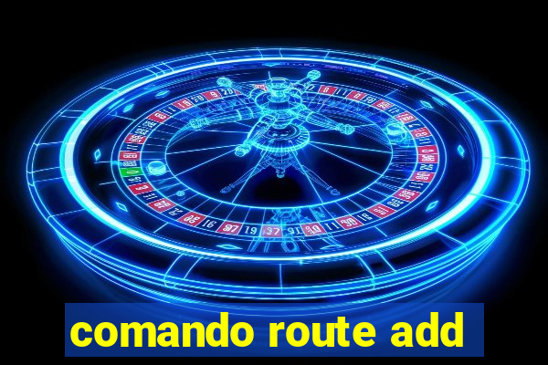 comando route add