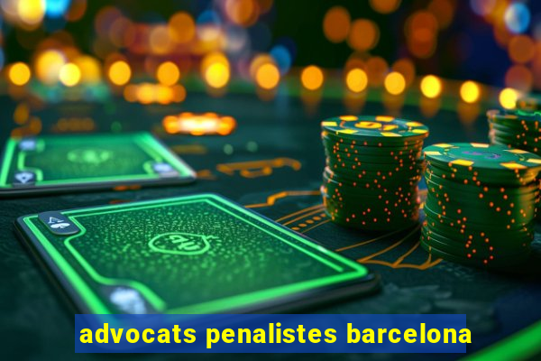 advocats penalistes barcelona