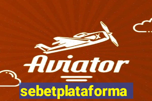 sebetplataforma