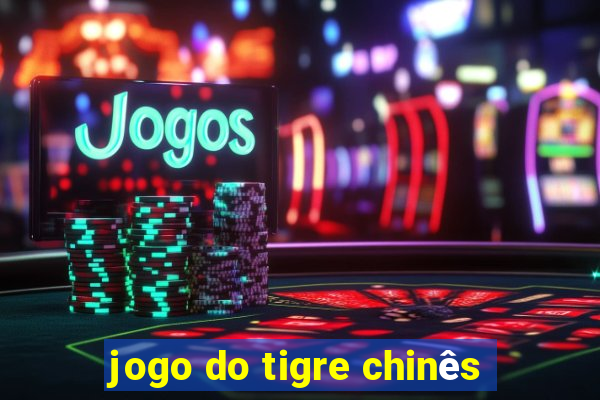 jogo do tigre chinês