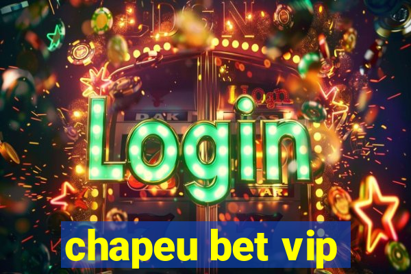 chapeu bet vip