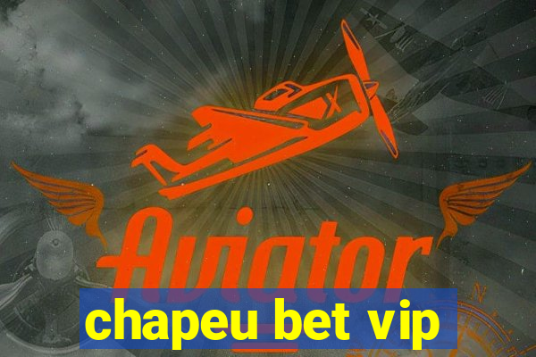 chapeu bet vip