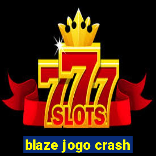 blaze jogo crash